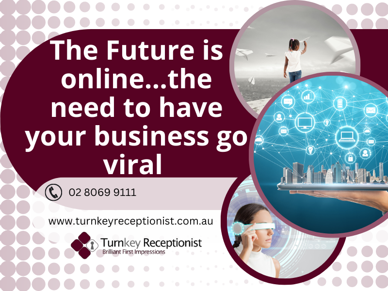 The Future is online…the need to have your business go viral 
