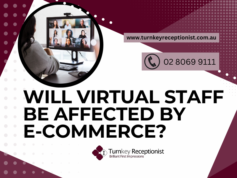 Will Virtual Staff be affected by E-commerce?