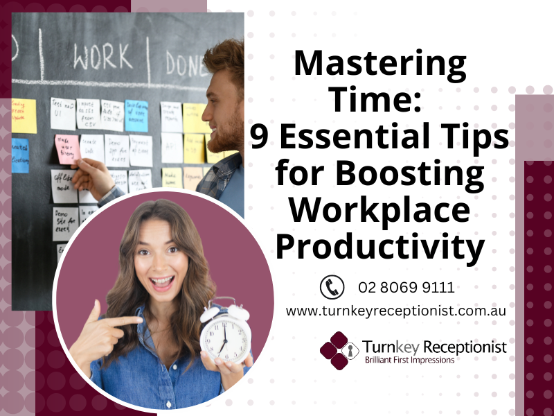 Mastering Time: 9 Essential Tips for Boosting Workplace Productivity