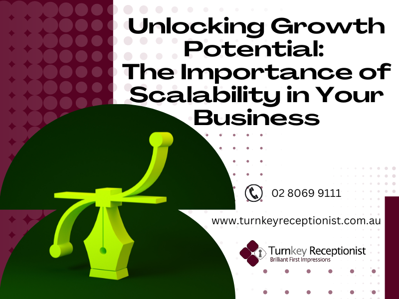 Unlocking Growth Potential: The Importance of Scalability in Your Business