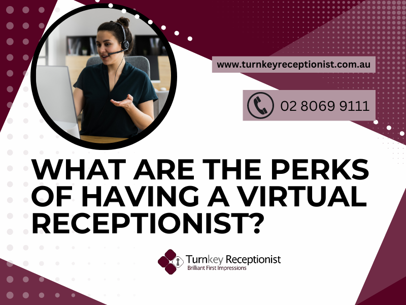 What Are The Perks of Having a Virtual Receptionist?