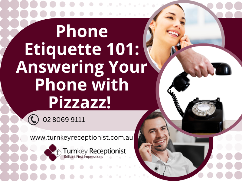 Phone Etiquette 101: Answering Your Phone with Pizzazz!