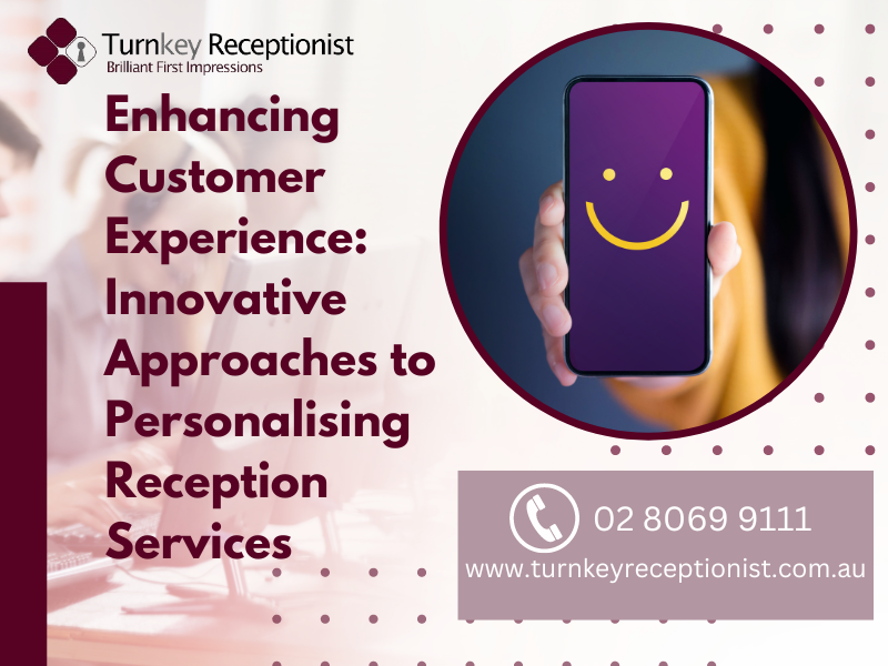 Enhancing Customer Experience: Innovative Approaches to Personalising Reception Services 