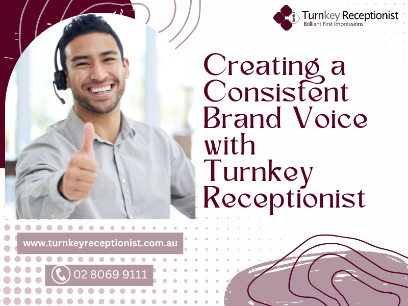 Creating a Consistent Brand Voice with Turnkey Receptionist