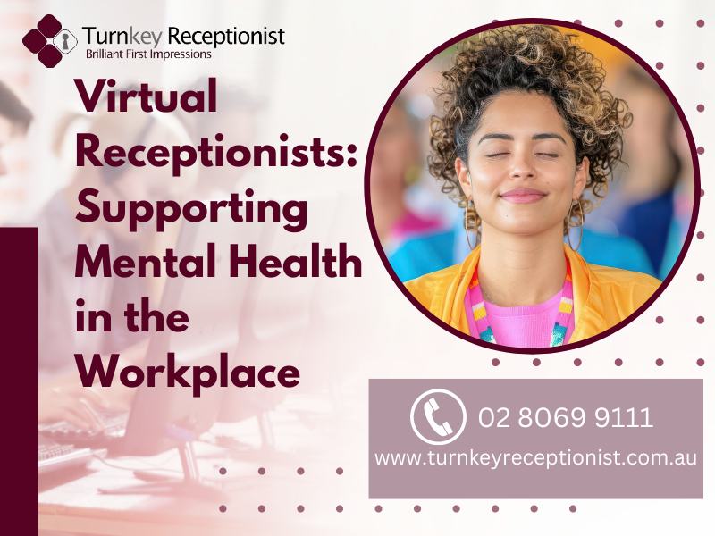 Virtual Receptionists: Supporting Mental Health in the Workplace    