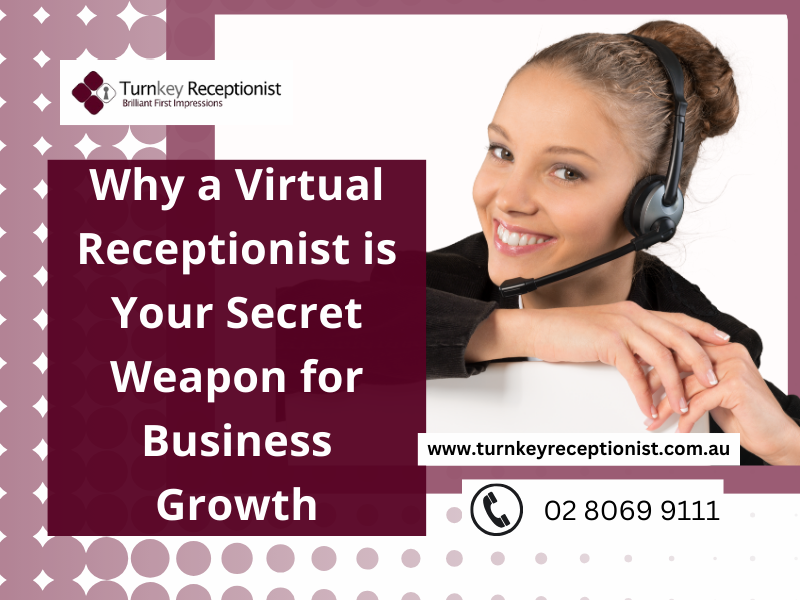 Why a Virtual Receptionist is Your Secret Weapon for Business Growth