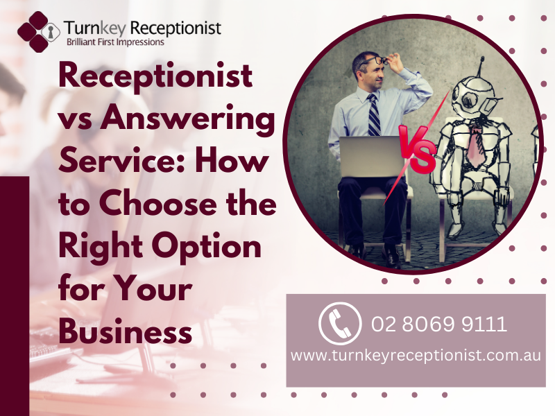 Receptionist vs Answering Service: How to Choose the Right Option for Your Business