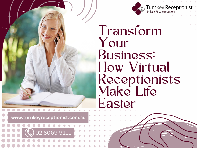 Transform Your Business: How Virtual Receptionists Make Life Easier 