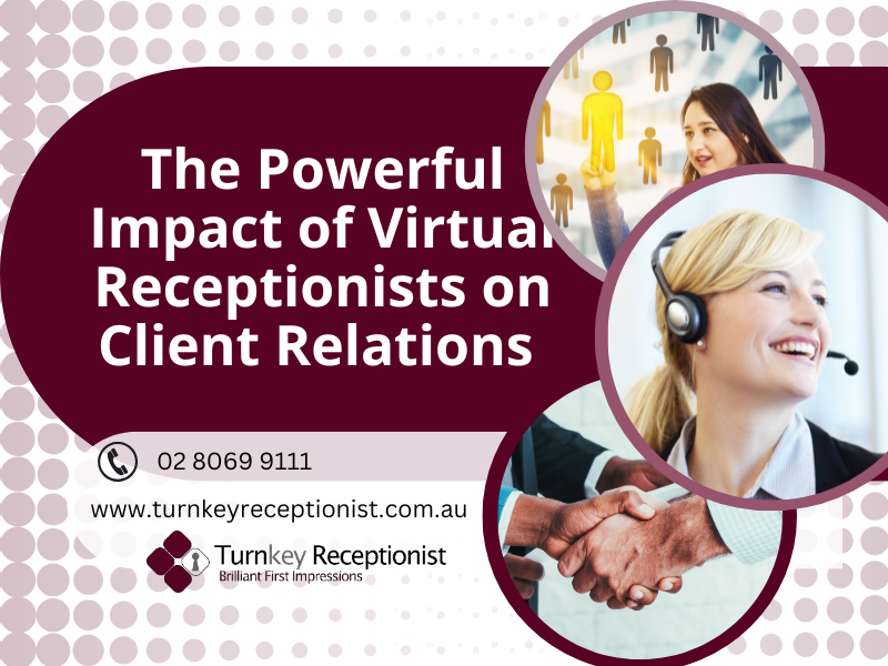 The Powerful Impact of Virtual Receptionists on Client Relations 
